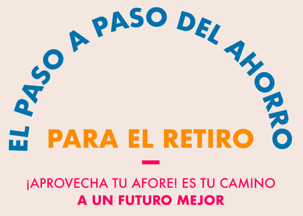 ¡Aprovecha tu afore! Es tu camino a un futuro mejor